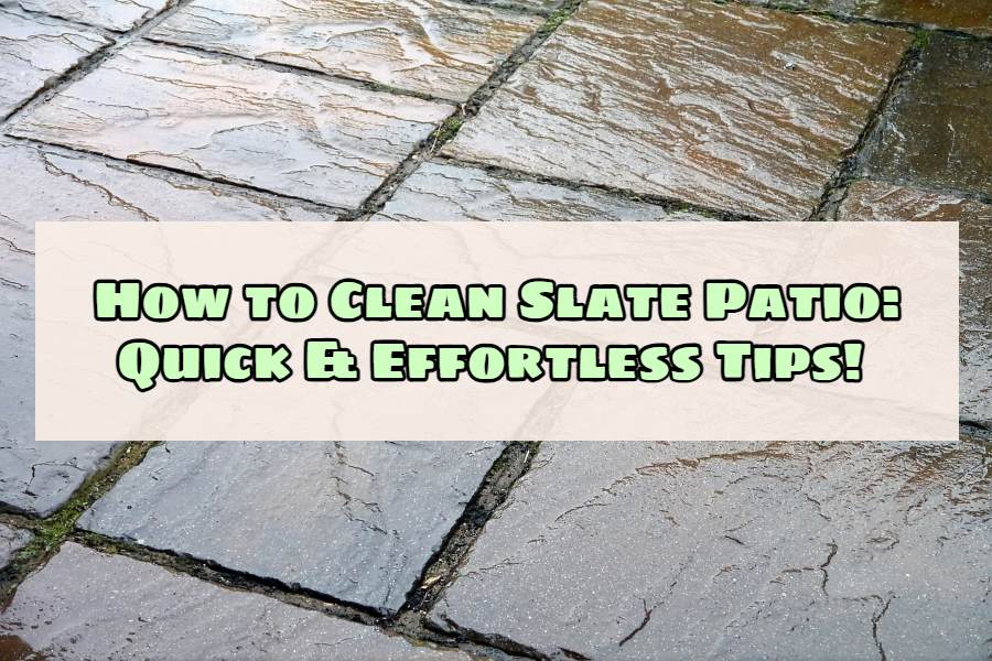 How to Clean Slate Patio