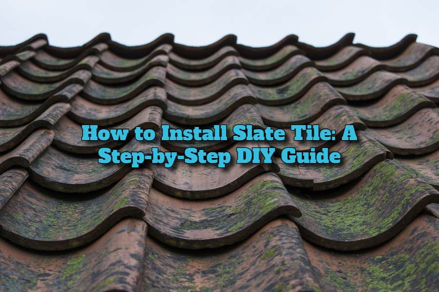 How to Install Slate Tile